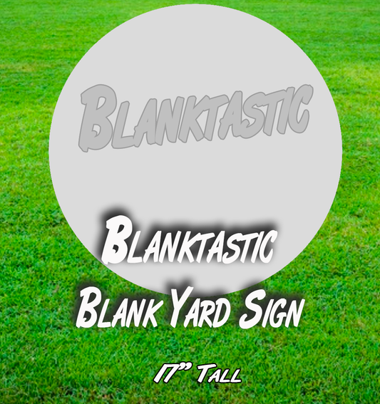 Round 17" Tall Blank Yard Sign