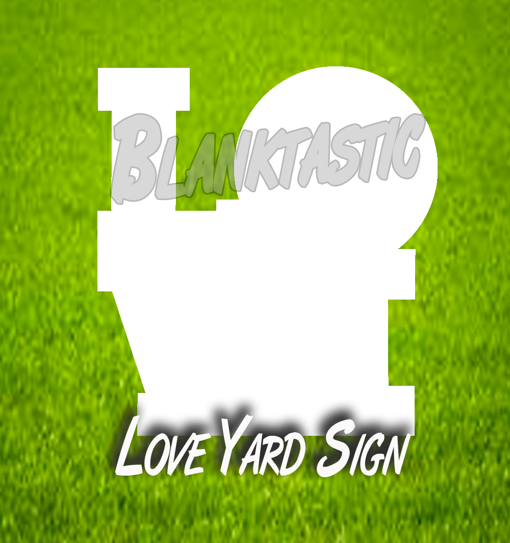 Love 16" Tall Blank Yard Sign